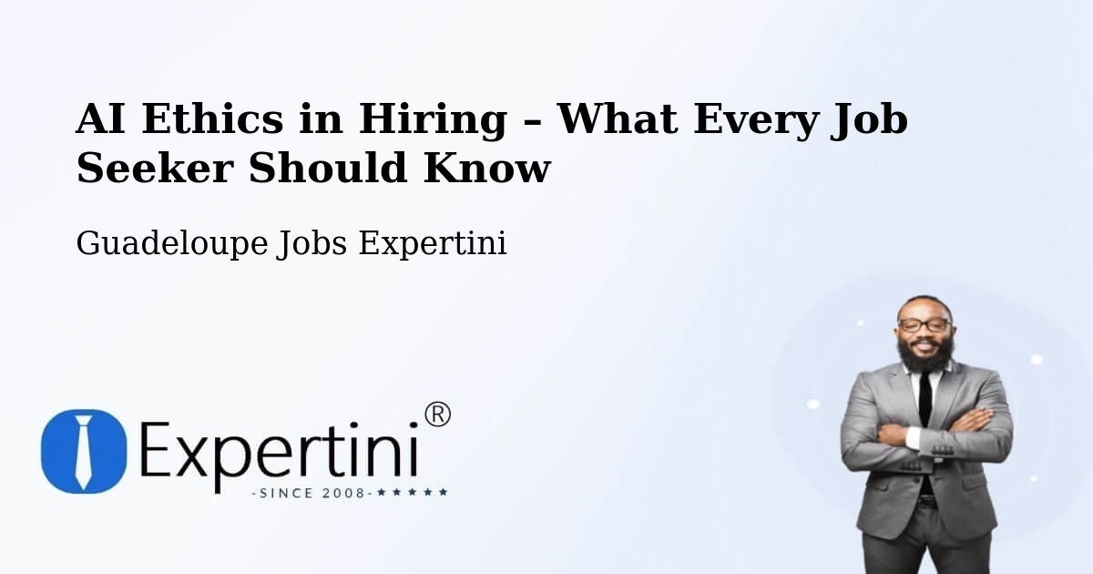 AI Ethics in Recruitment & Hiring – Dalciat - Dalciat, Guadeloupe Jobs Expertini