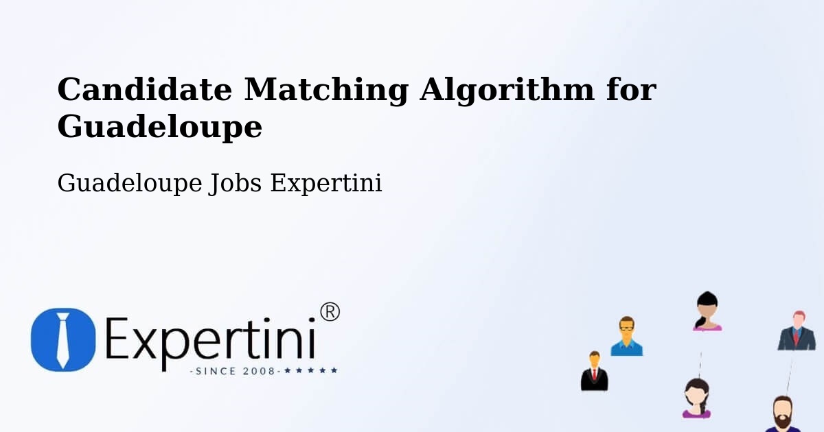 Candidate Matching Algorithm Overview – Dalciat - Guadeloupe Jobs Expertini