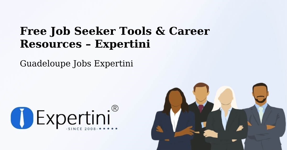 Free Job Seeker Tools & Career Resources – Dalciat - Dalciat, Guadeloupe Jobs Expertini