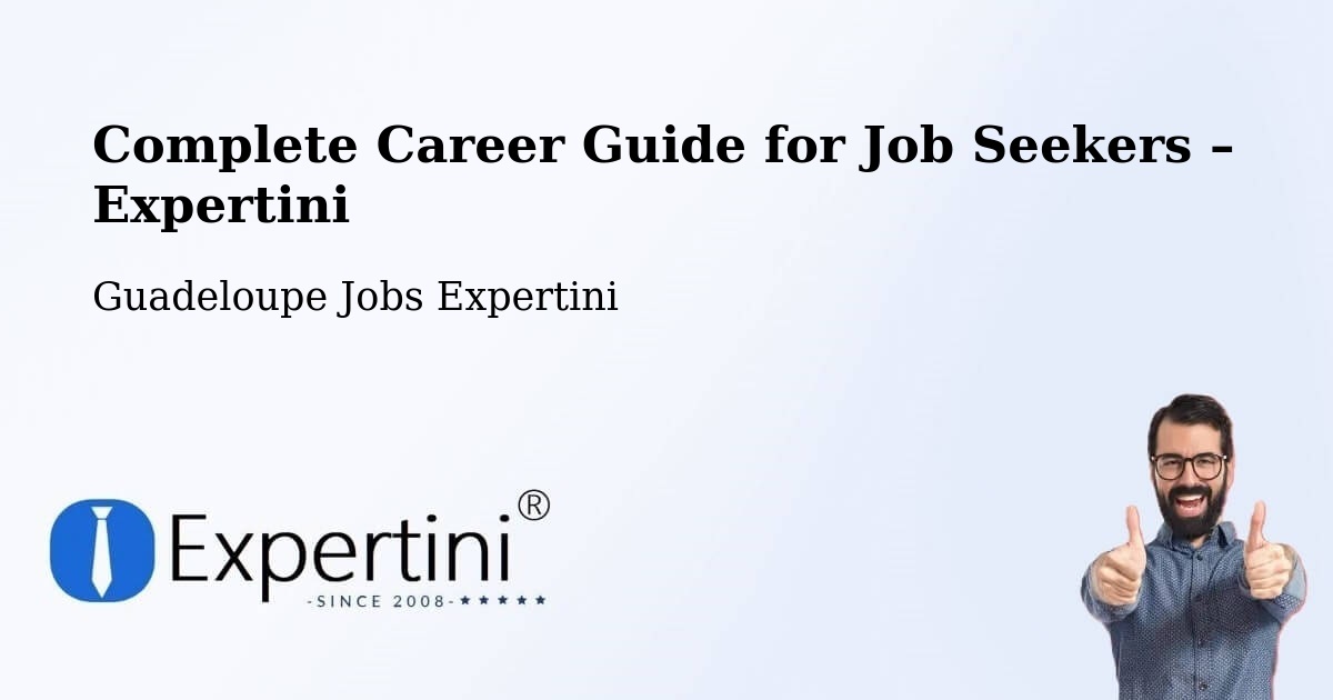 Career Guide for Job Seekers – Dalciat - Dalciat, Guadeloupe Jobs Expertini