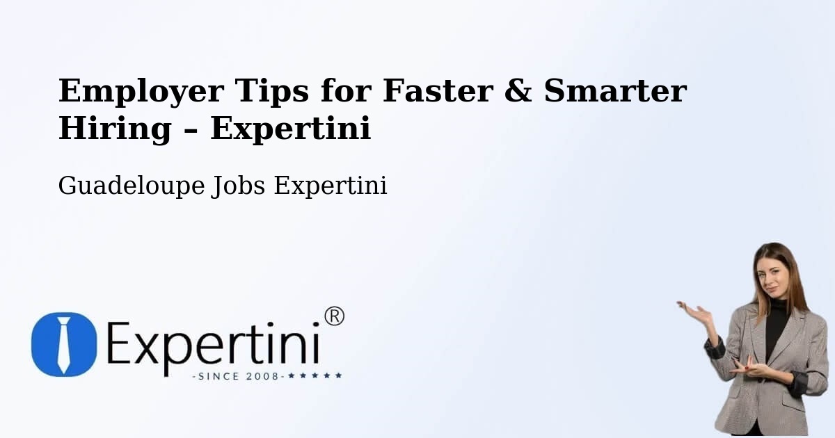 Employer Tips for Hiring & Recruitment – Dalciat - Dalciat, Guadeloupe Jobs Expertini