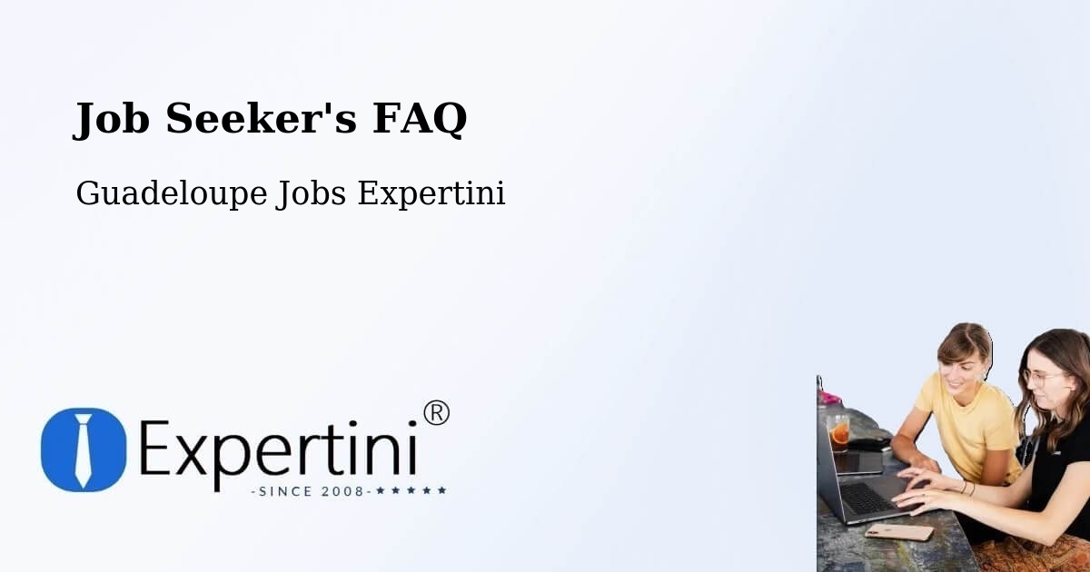 Job Seeker FAQ – Dalciat - Guadeloupe Jobs Expertini